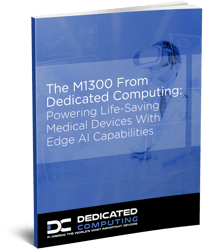 Power Life-Saving Medical Devices with the M1300 from Dedicated Computing
